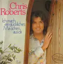 LP - Chris Roberts - Ich Mach Ein Glückliches Mädchen Aus Dir