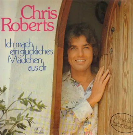 Chris Roberts - Ich Mach Ein Glückliches Mädchen Aus Dir