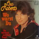 7inch Vinyl Single - Chris Roberts - Wo Warst Du