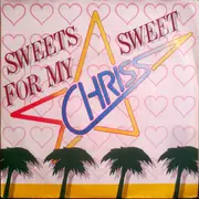 7inch Vinyl Single - Chriss - Sweets For My Sweet