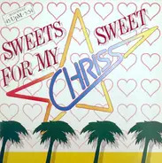 Chriss - Sweets For My Sweet