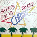 12inch Vinyl Single - Chriss - Sweets For My Sweet