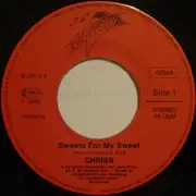 7inch Vinyl Single - Chriss - Sweets For My Sweet
