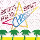 7inch Vinyl Single - Chriss - Sweets For My Sweet