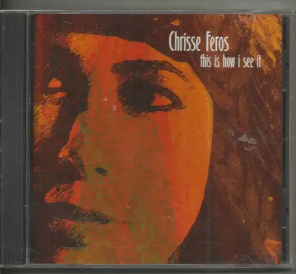 Chrisse Feros - This Is How I See It