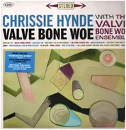 Chrissie Hynde & The Valve Bone Woe Ensemble - Valve Bone Woe