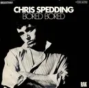 7inch Vinyl Single - Chris Spedding - Bored Bored