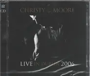 Christy Moore - Live in Dublin 2006