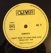 12inch Vinyl Single - Christy - I Don't Want To Lose Your Love