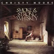 Christy Moore - Smoke & Strong Whiskey