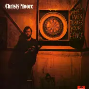 Christy Moore - Whatever Tickles Your Fancy