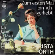Christa Orth - Zum Ersten Mal Bin Ich Verliebt