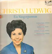 Christa Ludwig / Strauss, Gluck, Rossini, Wagner - Ein Sängerportrait