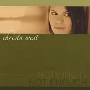 Christa West - Nothing Is Not Enough