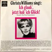 Christa Williams - Christa Williams Singt: Ich Glaub' Jetzt Hab' Ich Glück