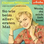 7inch Vinyl Single - Christa Williams Und Svend Saaby Koret - So Wie Beim Allerersten Mal / Wenn Du Mich Lieb Hast