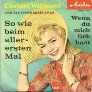 Christa Williams Und Svend Saaby Koret - So Wie Beim Allerersten Mal / Wenn Du Mich Lieb Hast