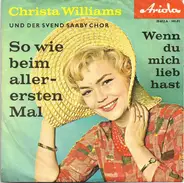 Christa Williams Und Svend Saaby Koret - So Wie Beim Allerersten Mal / Wenn Du Mich Lieb Hast