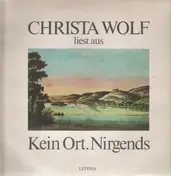 Christa Wolf - Liest aus: Kein Ort. Nirgends