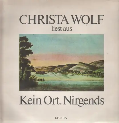 Christa Wolf - Liest aus: Kein Ort. Nirgends