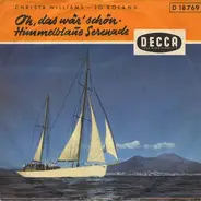 Christa Williams U. Jo Roland - Himmelblaue Serenade / Oh, Das Wär Schön
