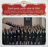 'Sursum Corda' Enschede ; Klaas Jan Mulder - Juich Aarde Juicht Alom De Heer