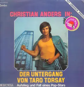 Christian Anders - Der Untergang Von Taro Torsay - Aufstieg Und Fall Eines Pop-Stars