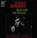 7inch Vinyl Single - Christian Anders - Dich Will Ich Lieben / Von Mann Zu Mann