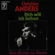 7inch Vinyl Single - Christian Anders - Dich Will Ich Lieben / Von Mann Zu Mann
