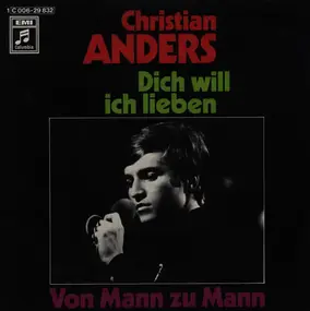 Christian Anders - Dich Will Ich Lieben / Von Mann Zu Mann