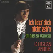 7inch Vinyl Single - Christian Anders - Ich Lass' Dich Nicht Geh'n