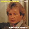 7inch Vinyl Single - Christian Anders - Liebe Fragt Nicht