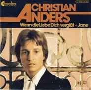 Christian Anders - Wenn Die Liebe Dich Vergißt