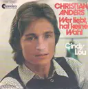7inch Vinyl Single - Christian Anders - Wer Liebt, Hat Keine Wahl
