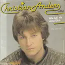 7inch Vinyl Single - Christian Anders - Wie Leb' Ich Ohne Dich