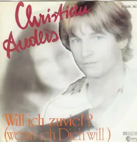 Christian Anders - Will Ich Zu Viel? (Wenn Ich Dich Will)