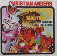 Christian Anders - 'Der Untergang Von Taro Torsay' - Aufstieg Und Fall Eines Pop Stars