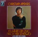 7inch Vinyl Single - Christian Anders - Es Fährt Ein Zug Nach Nirgendwo