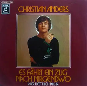 Christian Anders - Es Fährt Ein Zug Nach Nirgendwo