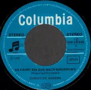 7inch Vinyl Single - Christian Anders - Es Fährt Ein Zug Nach Nirgendwo