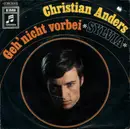 7inch Vinyl Single - Christian Anders - Geh' Nicht Vorbei / Sylvia