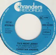 7inch Vinyl Single - Christian Anders - Tu's Nicht Jenny