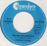 7inch Vinyl Single - Christian Anders - Wer Liebt, Hat Keine Wahl