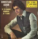 7inch Vinyl Single - Christian Adam - Si Tu Savais Combien Je T'aime