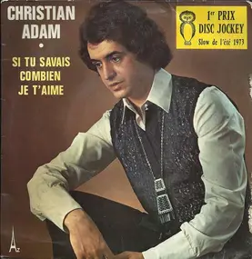 Christian Adam - Si Tu Savais Combien Je T'aime