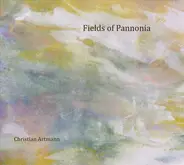 Christian Artmann - Fields Of Pannonia