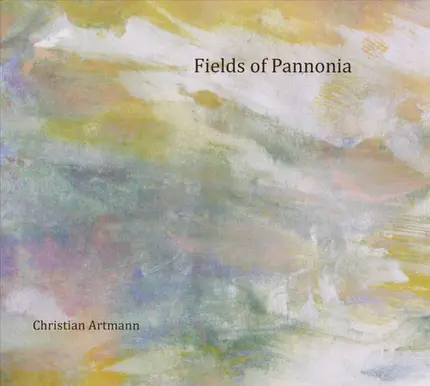 Christian Artmann - Fields Of Pannonia