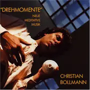 CD - Christian Bollmann - Drehmomente - Neue Mediative Musik