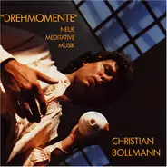 Christian Bollmann - Drehmomente - Neue Mediative Musik