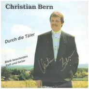 Christian Bern - Durch Die Täler / Bleibt Bescheiden Froh Und Heiter